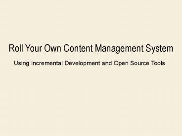 Roll Your Own Content Management System