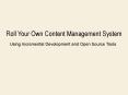 Roll Your Own Content Management System PowerPoint PPT Presentation