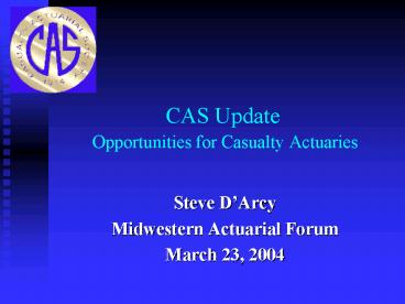 CAS Update Opportunities for Casualty Actuaries