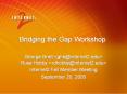 Bridging the Gap Workshop PowerPoint PPT Presentation
