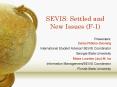 SEVIS: Settled and New Issues F1 PowerPoint PPT Presentation