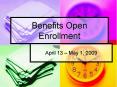 Benefits Open Enrollment PowerPoint PPT Presentation