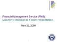 Financial Management Service FMS Quarterly Intelligence Forum Presentation PowerPoint PPT Presentation