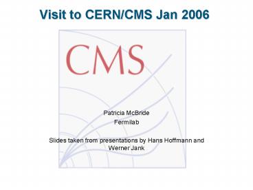 Visit to CERN/CMS Jan 2006