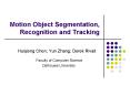Motion Object Segmentation, Recognition and Tracking PowerPoint PPT Presentation