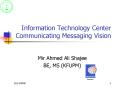 Information Technology Center Communicating Messaging Vision PowerPoint PPT Presentation