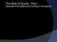 The Sale of Goods - Part I General Principles and Contract Formation