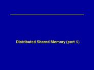 Distributed Shared Memory (part 1)