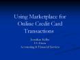 Using Marketplace for Online Credit Card Transactions PowerPoint PPT Presentation