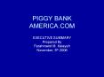 PIGGY BANK AMERICA.COM PowerPoint PPT Presentation