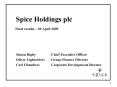 Spice Holdings plc Final results 30 April 2005 PowerPoint PPT Presentation