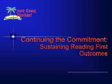 Continuing the Commitment: Sustaining Reading First Outcomes
