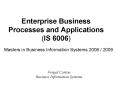 Enterprise Business Processes and Applications (IS 6006) PowerPoint PPT Presentation