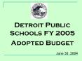 Detroit Public Schools FY 2005 PowerPoint PPT Presentation