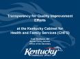 Transparency for Quality Improvement Efforts at the Kentucky Cabinet for Health and Family Services PowerPoint PPT Presentation