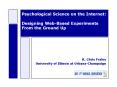 Psychological Science on the Internet: Designing Web-Based Experiments From the Ground Up PowerPoint PPT Presentation