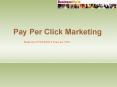 Pay Per Click Marketing PowerPoint PPT Presentation