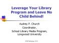 Leverage Your Library Program and Leave No Child Behind! PowerPoint PPT Presentation