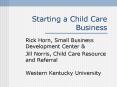 Starting a Child Care Business PowerPoint PPT Presentation