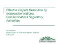 Effective Dispute Resolution by Independent National Communications Regulatory Authorities PowerPoint PPT Presentation