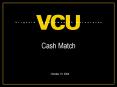 Cash Match PowerPoint PPT Presentation