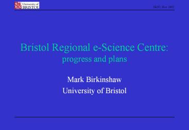 Bristol Regional e-Science Centre: progress and plans