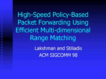 HighSpeed PolicyBased Packet Forwarding Using Efficient Multidimensional Range Matching