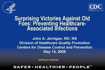 Surprising Victories Against Old Foes: Preventing HealthcareAssociated Infections