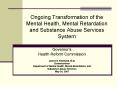 Ongoing Transformation of the Mental Health, Mental Retardation and Substance Abuse Services System PowerPoint PPT Presentation