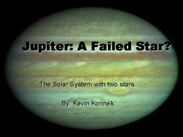 Jupiter: A Failed Star