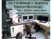 Ge 116 Module 1: Scanning Electron Microscopy