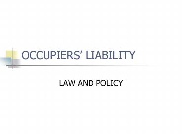OCCUPIERS LIABILITY
