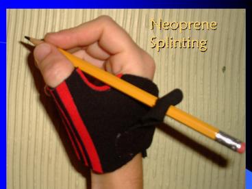 Neoprene Splinting