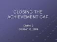 CLOSING THE ACHIEVEMENT GAP PowerPoint PPT Presentation