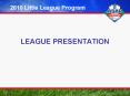 LEAGUE PRESENTATION PowerPoint PPT Presentation