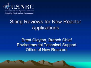 Siting Reviews for New Reactor Applications