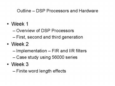 Outline DSP Processors and Hardware