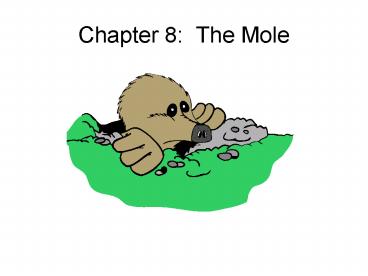 Chapter 8: The Mole