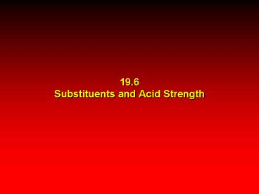 19'6 Substituents and Acid Strength