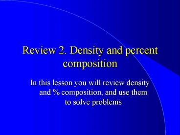 Review 2' Density and percent composition