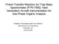 Proton Transfer Reaction Ion Trap Mass Spectrometer PTRITMS: Next Generation Aircraft Instrumentatio PowerPoint PPT Presentation