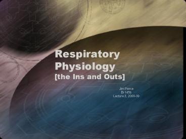 Respiratory Physiology the Ins and Outs