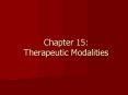 Chapter 15: Therapeutic Modalities PowerPoint PPT Presentation