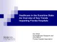 Healthcare in the Sunshine State: An Overview of Key Trends Impacting Florida Hospitals PowerPoint PPT Presentation