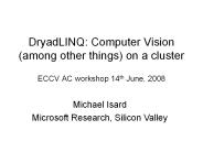 DryadLINQ: Computer Vision (among other things) on a cluster