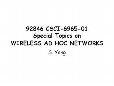 92846 CSCI696501 Special Topics on WIRELESS AD HOC NETWORKS