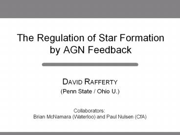 The%20Regulation%20of%20Star%20Formation%20by%20AGN%20Feedback