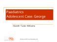 Paediatrics Adolescent Case: George PowerPoint PPT Presentation