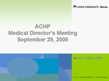 ACHP Medical Directors Meeting September 29, 2005
