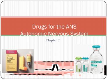 Drugs for the ANS Autonomic Nervous System